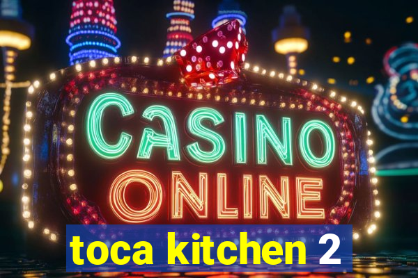 toca kitchen 2